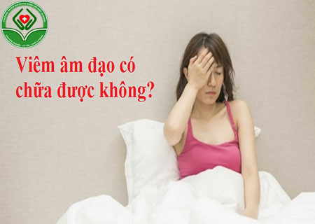 Viêm âm đạo có chữa được không