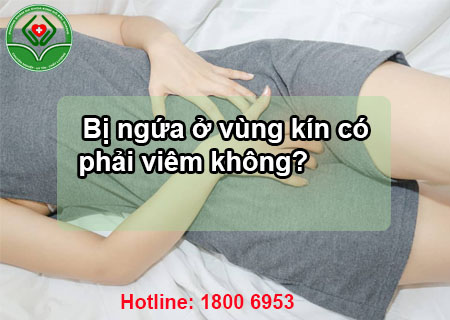 Ngứa vùng kín là triệu chứng viêm nhiễm phụ khoa