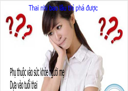 Thai nhi 5-8 tuần là khoảng thời gian thích hợp để phá