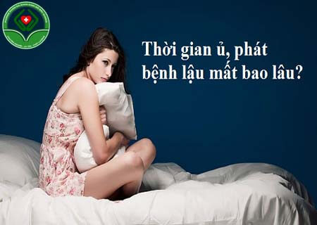 Thời gian ủ, phát bệnh lậu mất bao lâu