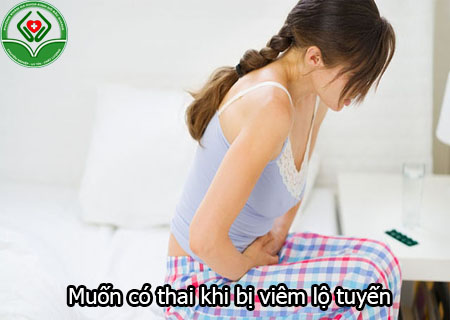 muốn có thai khi bị viêm lộ tuyến